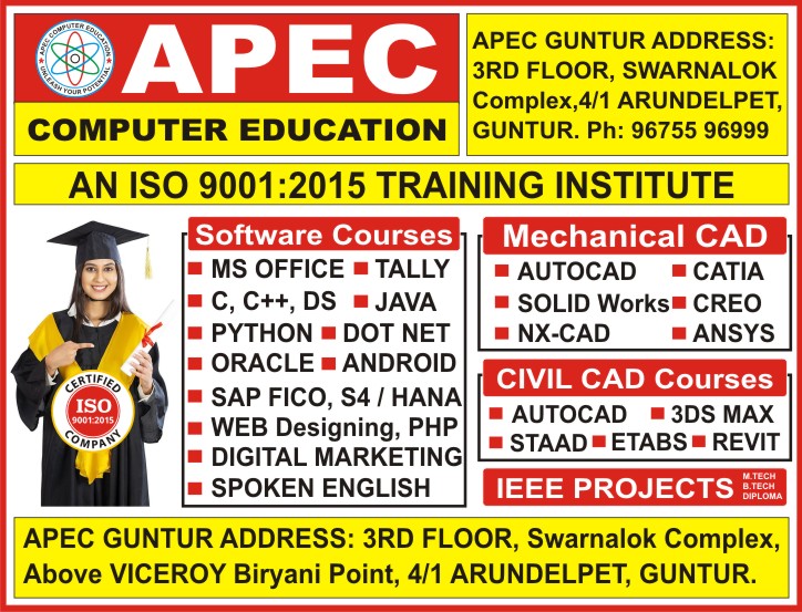 APEC COMPUTER EDUCATION Guntur is the best Software training Institute in Guntur for Ms Office, Tally, SAP FICO, SAP S4/HANA, C, C++, Java, Oracle, Python, Dot Net, PHP, Android, IOS, Web Designing, Graphic Designing, Dtp with Telugu Typing, SEO, Digital Marketing, SPOKEN ENGLISH, AutoCAD, Catia, Solidworks, Creo, Nx Cad, Ansys, 3Ds Max, Staad Pro, Etabs, Revit and IEEE Projects.