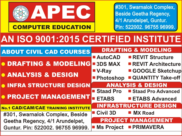 APEC Computer Education is the best Civil CAD Courses Coaching Center in Guntur, Cad Training Institute for AutoCAD Civil, Revit Architecture, 3DS Max, STAAD Pro, ETABS, Revit Structure, Google Sketchup, VRay, Lumion, MX Road, Civil 3D, MS Project, Primavera with 100% Placement.