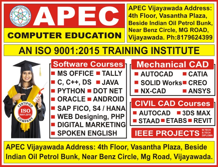 APEC COMPUTER EDUCATION Vijayawada is the best Software training Institute in Vijayawada for Ms Office, Tally, SAP FICO, SAP S4/HANA, C, C++, Java, Oracle, Python, Dot Net, PHP, Android, IOS, Web Designing, Graphic Designing, Dtp with Telugu Typing, SEO, Digital Marketing, SPOKEN ENGLISH, AutoCAD, Catia, Solidworks, Creo, Nx Cad, Ansys, 3Ds Max, Staad Pro, Etabs, Revit and IEEE Projects.